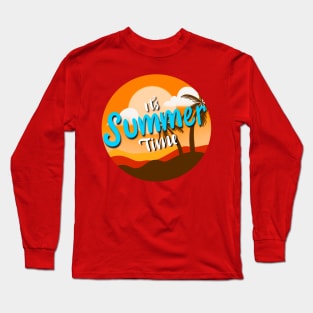 Its Summer Time Long Sleeve T-Shirt